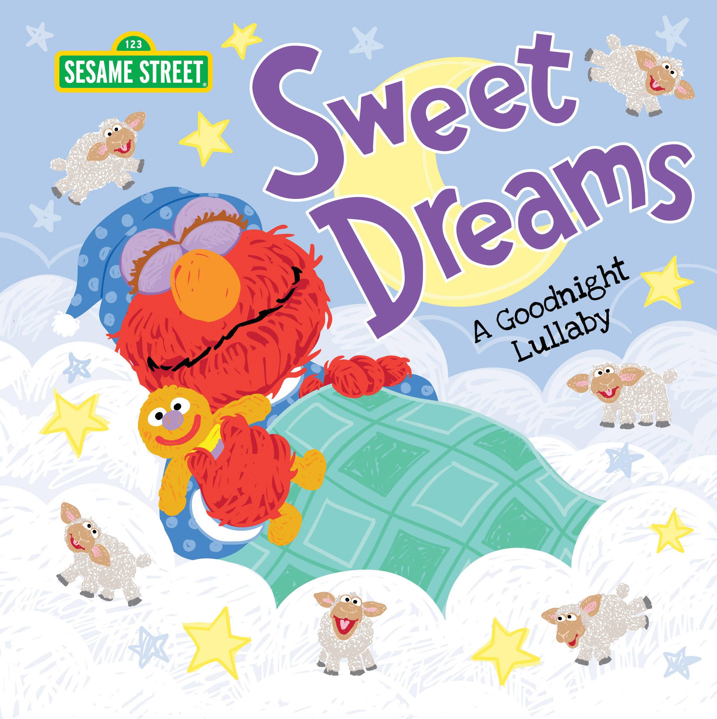 Sweet Dreams: A Sesame Street Goodnight Lullaby